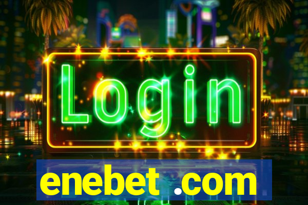 enebet .com