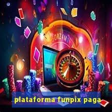 plataforma funpix paga