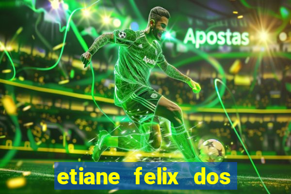 etiane felix dos santos pelada