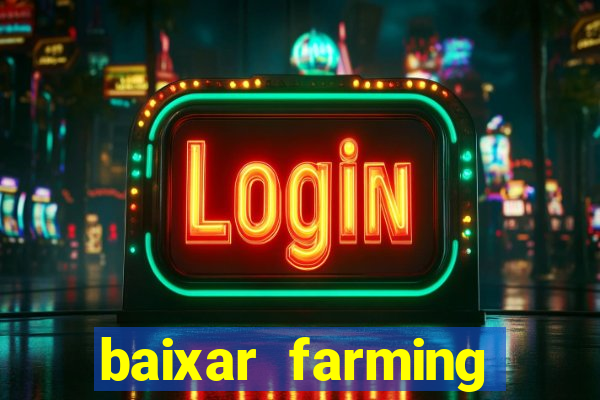 baixar farming simulator 18 dinheiro infinito