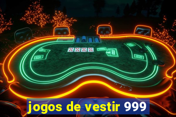 jogos de vestir 999