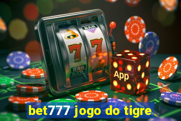 bet777 jogo do tigre