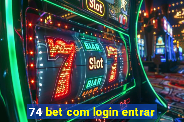 74 bet com login entrar