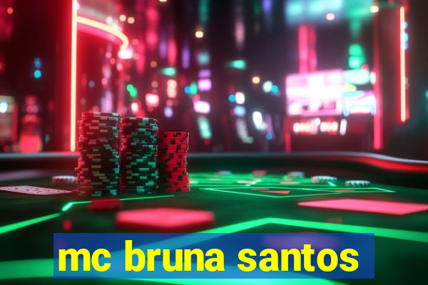 mc bruna santos