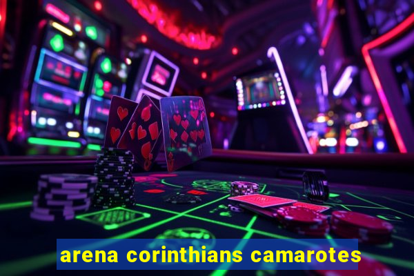 arena corinthians camarotes