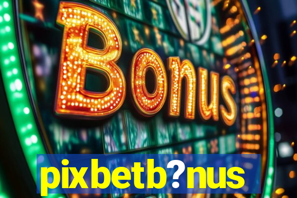 pixbetb?nus