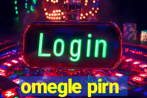 omegle pirn