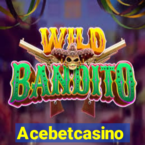 Acebetcasino