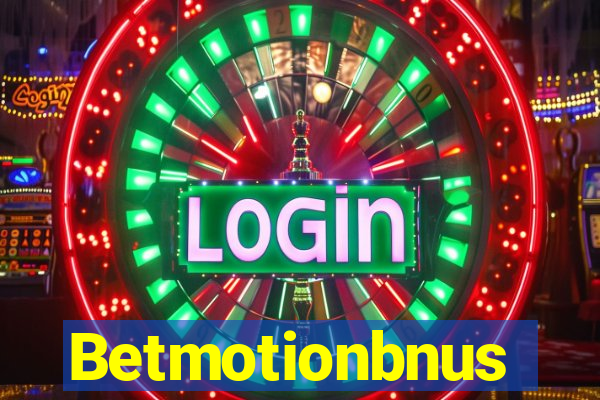 Betmotionbnus