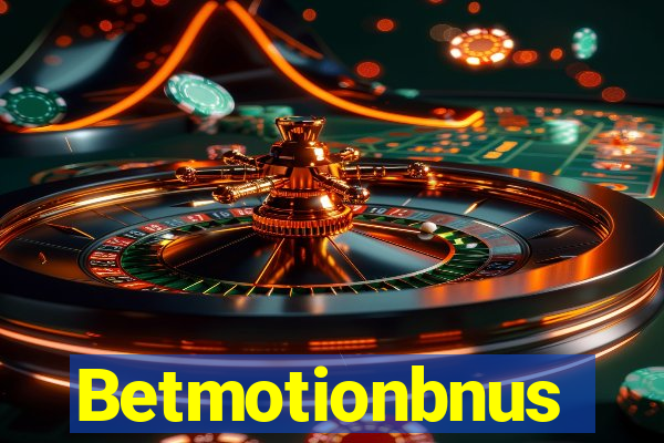 Betmotionbnus