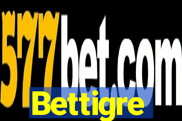 Bettigre