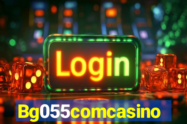 Bg055comcasino