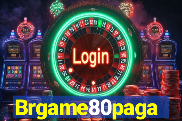 Brgame80paga