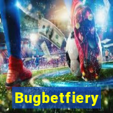 Bugbetfiery