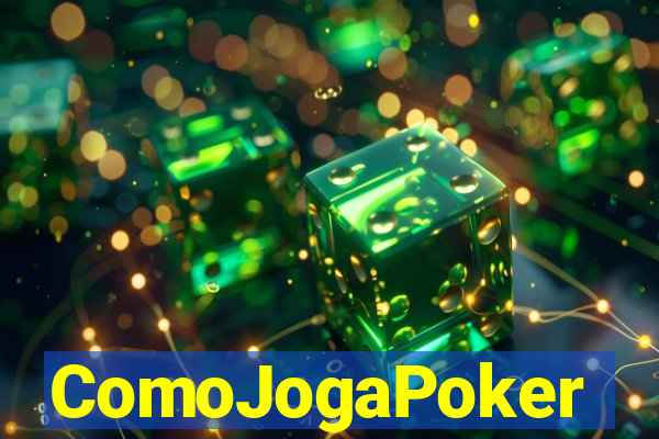 ComoJogaPoker