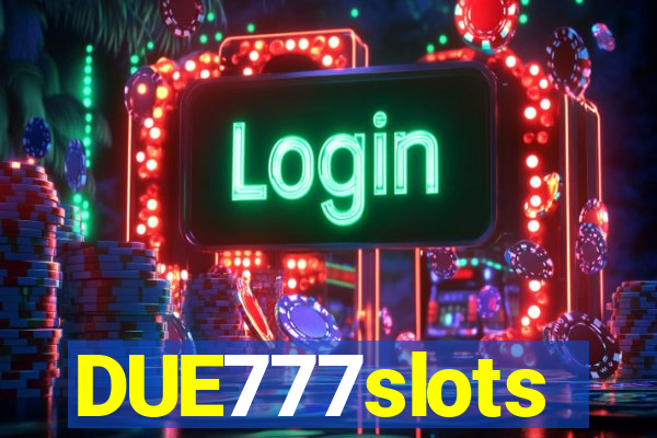 DUE777slots