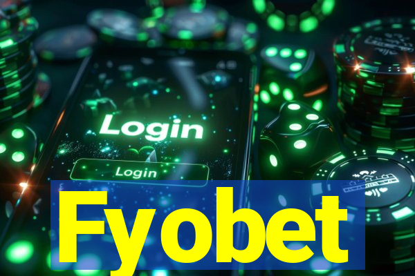 Fyobet