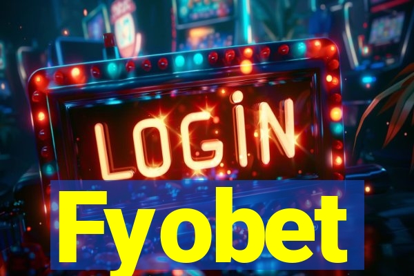 Fyobet