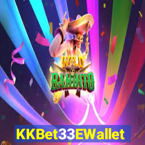 KKBet33EWallet