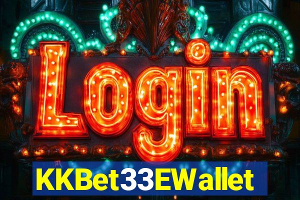 KKBet33EWallet