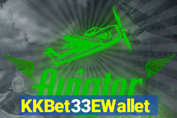 KKBet33EWallet