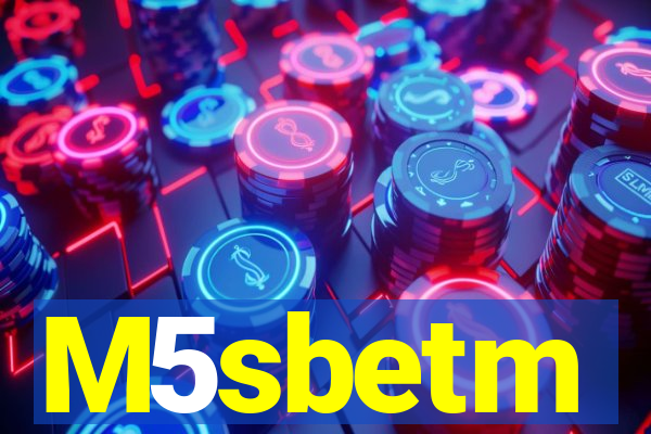 M5sbetm