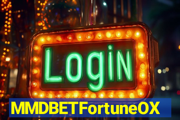 MMDBETFortuneOX