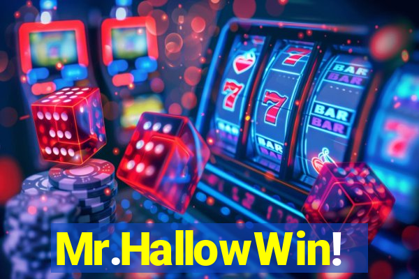 Mr.HallowWin!