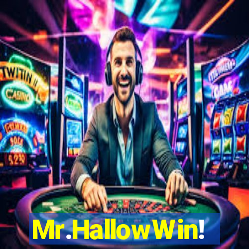 Mr.HallowWin!