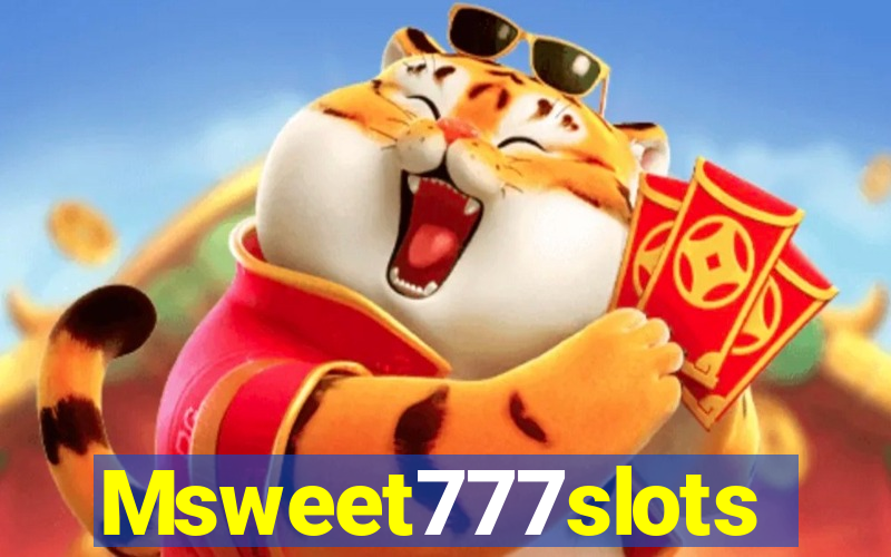 Msweet777slots