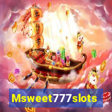 Msweet777slots