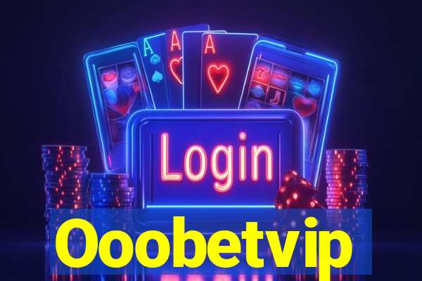 Ooobetvip