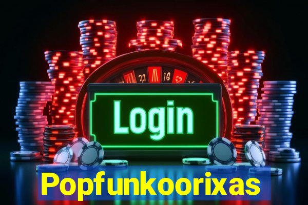 Popfunkoorixas