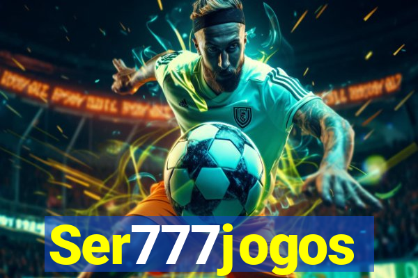 Ser777jogos