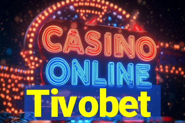 Tivobet