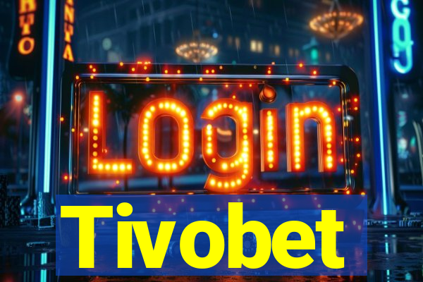 Tivobet