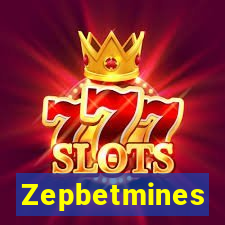 Zepbetmines