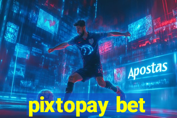 pixtopay bet