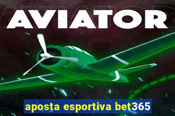 aposta esportiva bet365