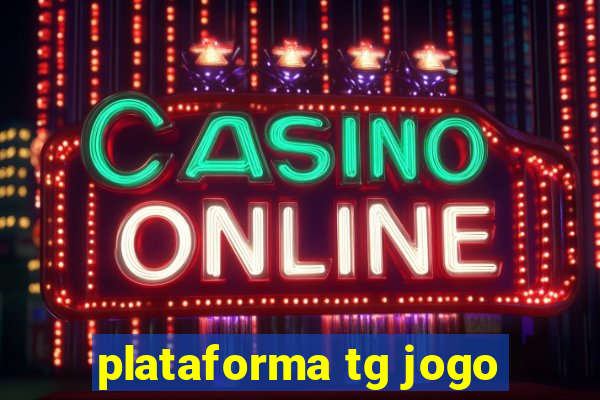 plataforma tg jogo