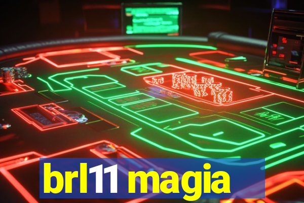 brl11 magia