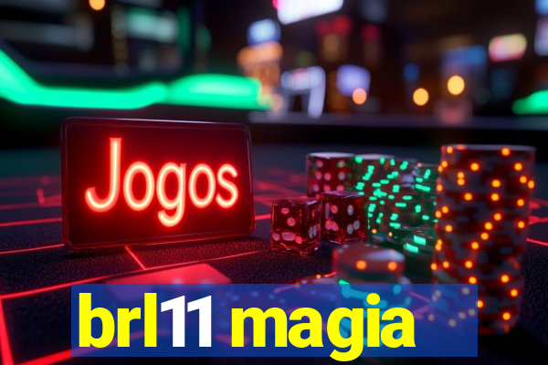 brl11 magia