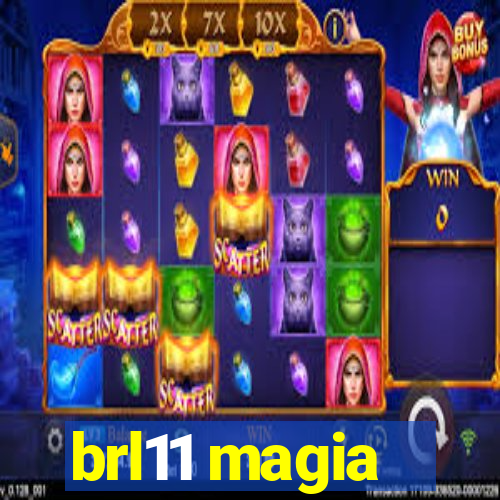 brl11 magia