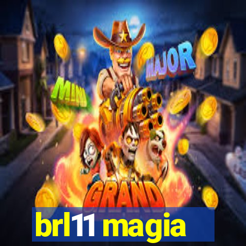 brl11 magia