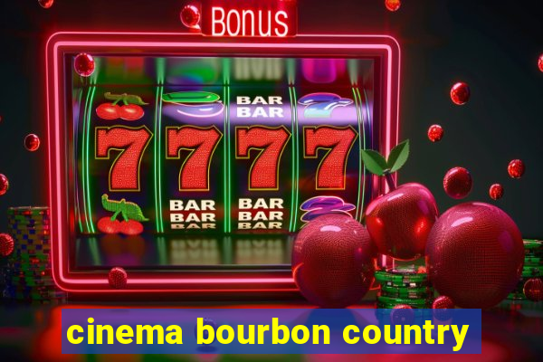 cinema bourbon country