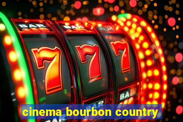 cinema bourbon country