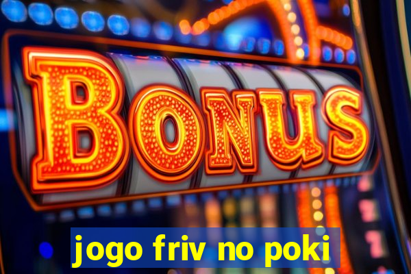 jogo friv no poki