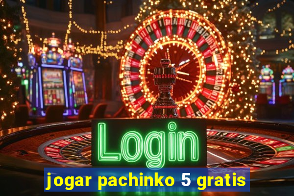 jogar pachinko 5 gratis