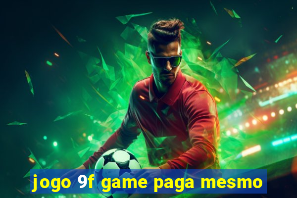 jogo 9f game paga mesmo