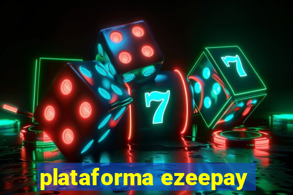 plataforma ezeepay